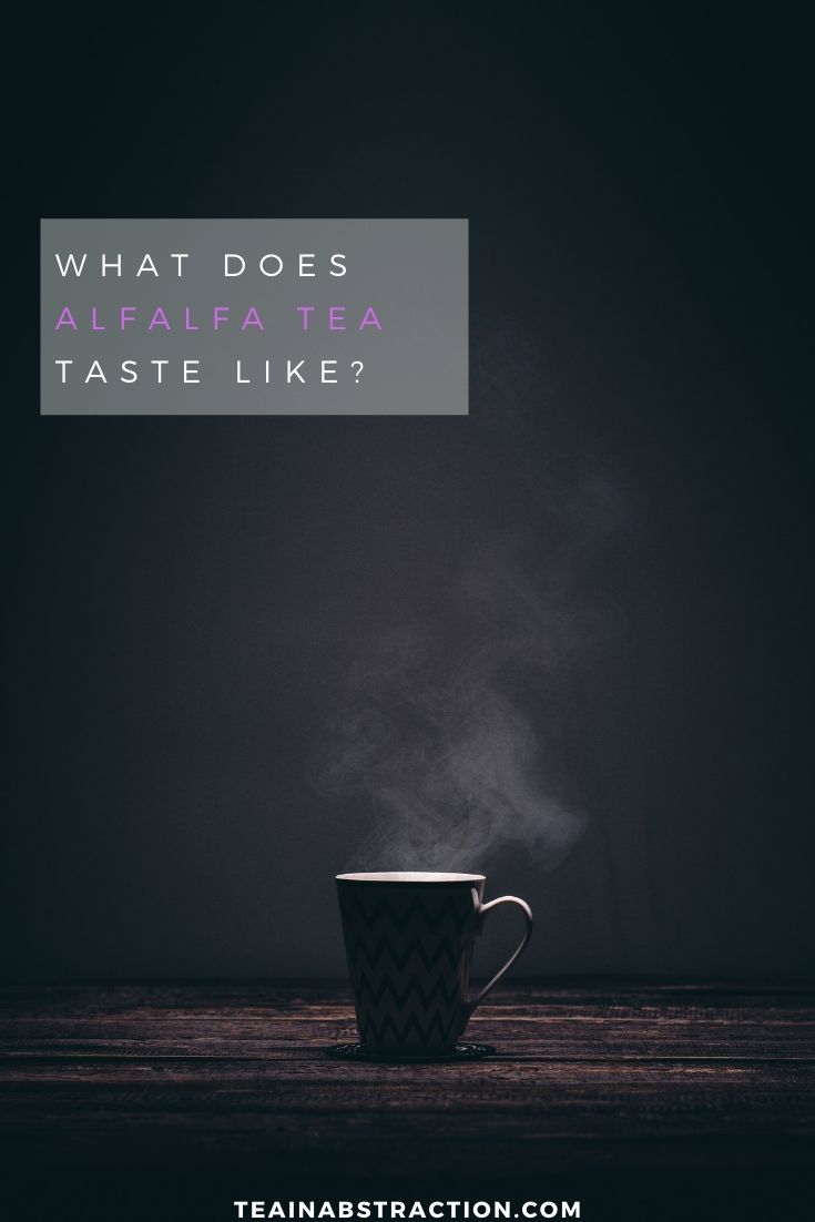 what does alfalfa tea taste like?
